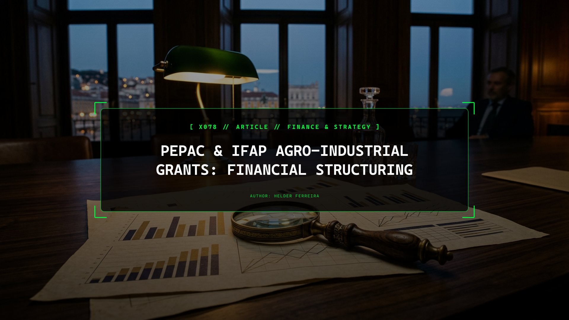 PEPAC & IFAP Agro-Industrial Grants: Financial Structuring