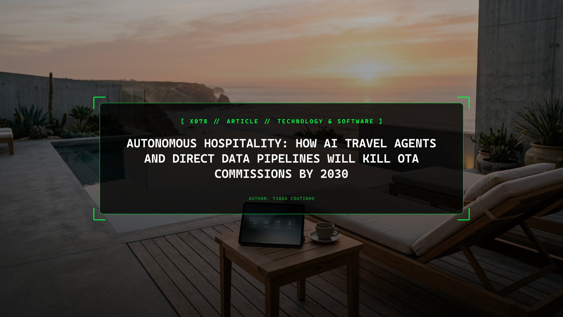 Autonomous Hospitality: How AI Travel Agents and Direct Data Pipelines Will Kill OTA Commissions by 2030