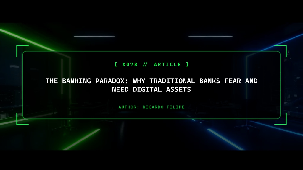 The Banking Paradox: Why Traditional Banks Fear and Need Digital Assets