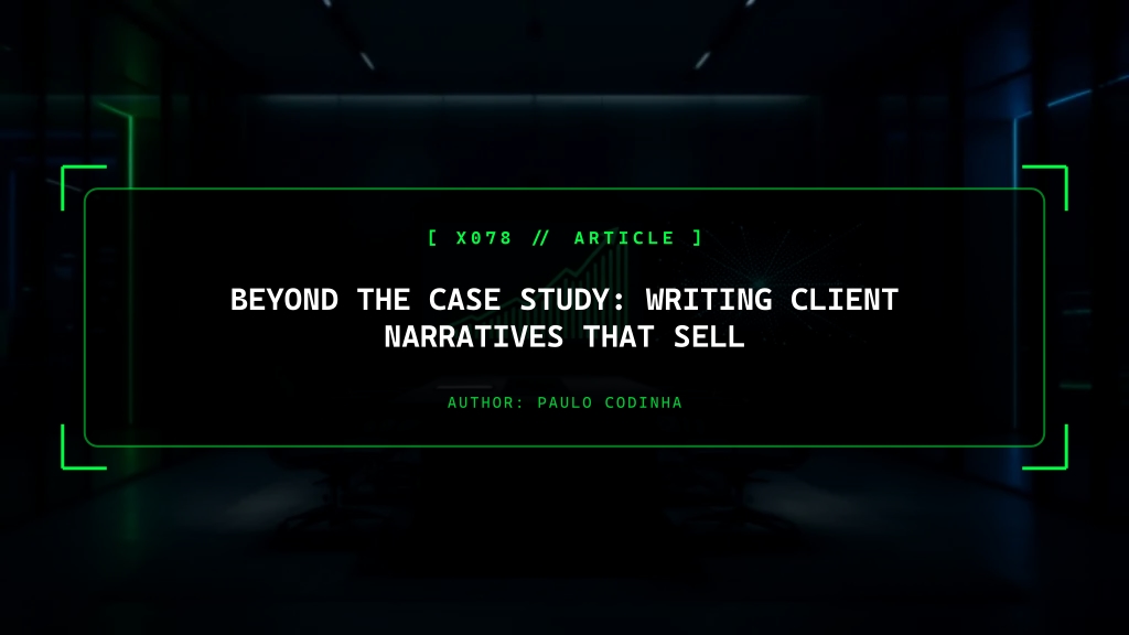 Beyond the Case Study: Writing Client Narratives that Sell