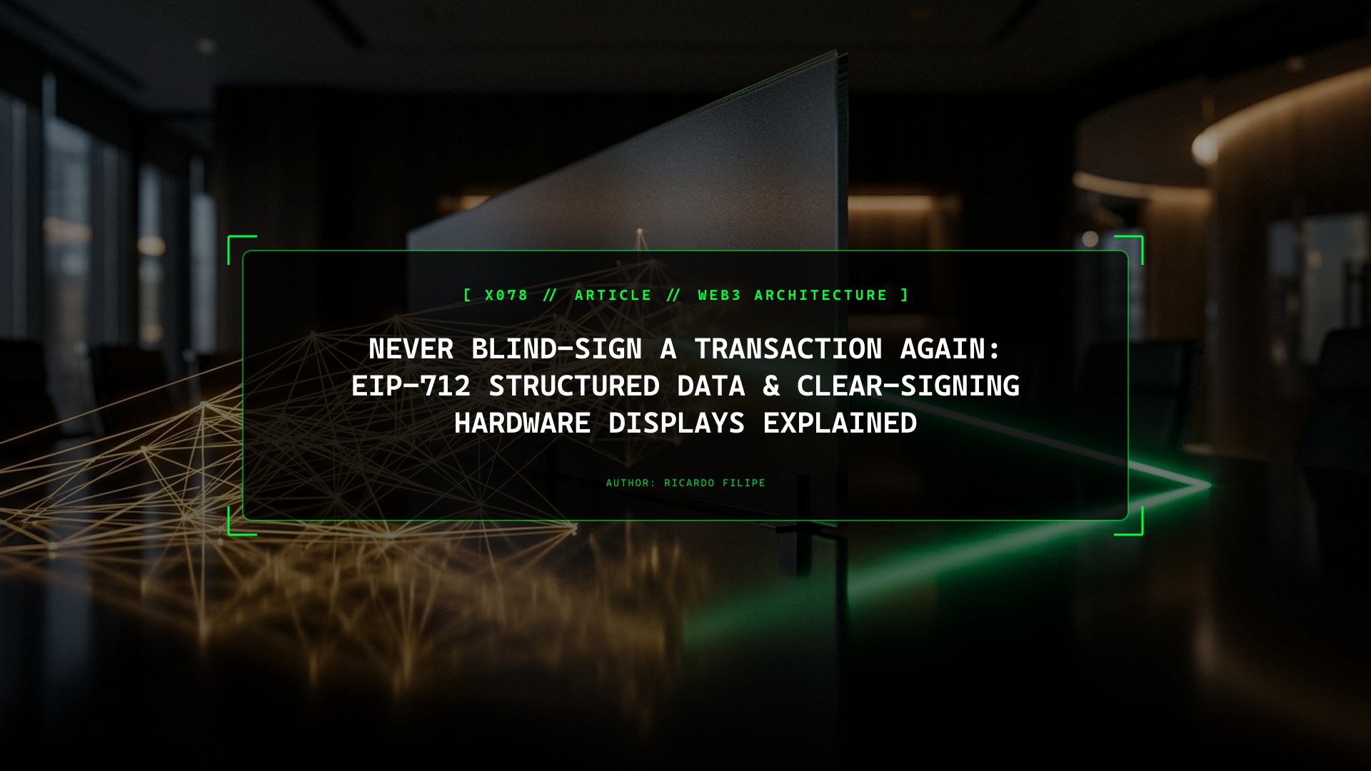 Never Blind-Sign a Transaction Again: EIP-712 Structured Data & Clear-Signing Hardware Displays Explained