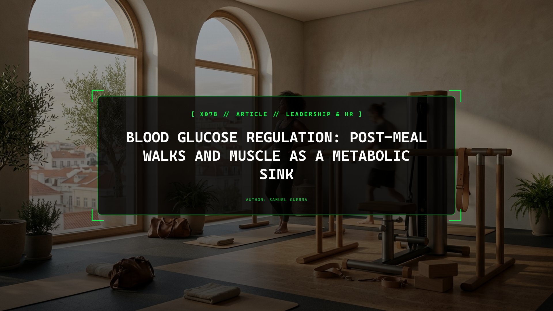 Blood Glucose Regulation: Post-Meal Walks and Muscle as a Metabolic Sink
