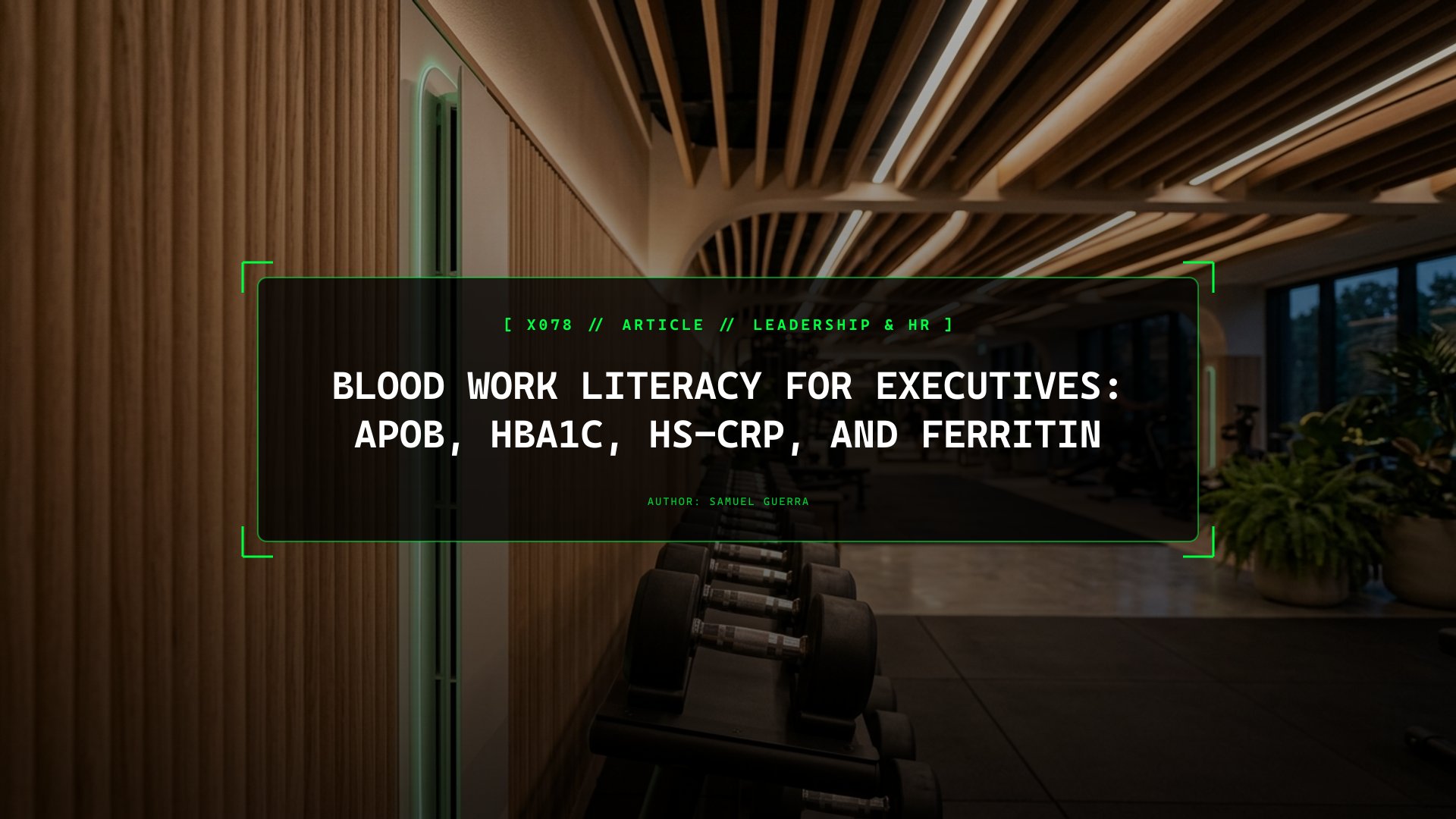 Blood Work Literacy for Executives: ApoB, HbA1c, hs-CRP, and Ferritin