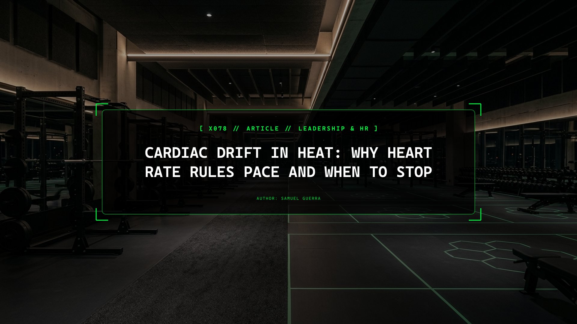 Managing Summer Cardiac Drift (+5 to +15 bpm), Hydration Math, and the 4 Clinical Stop Signals