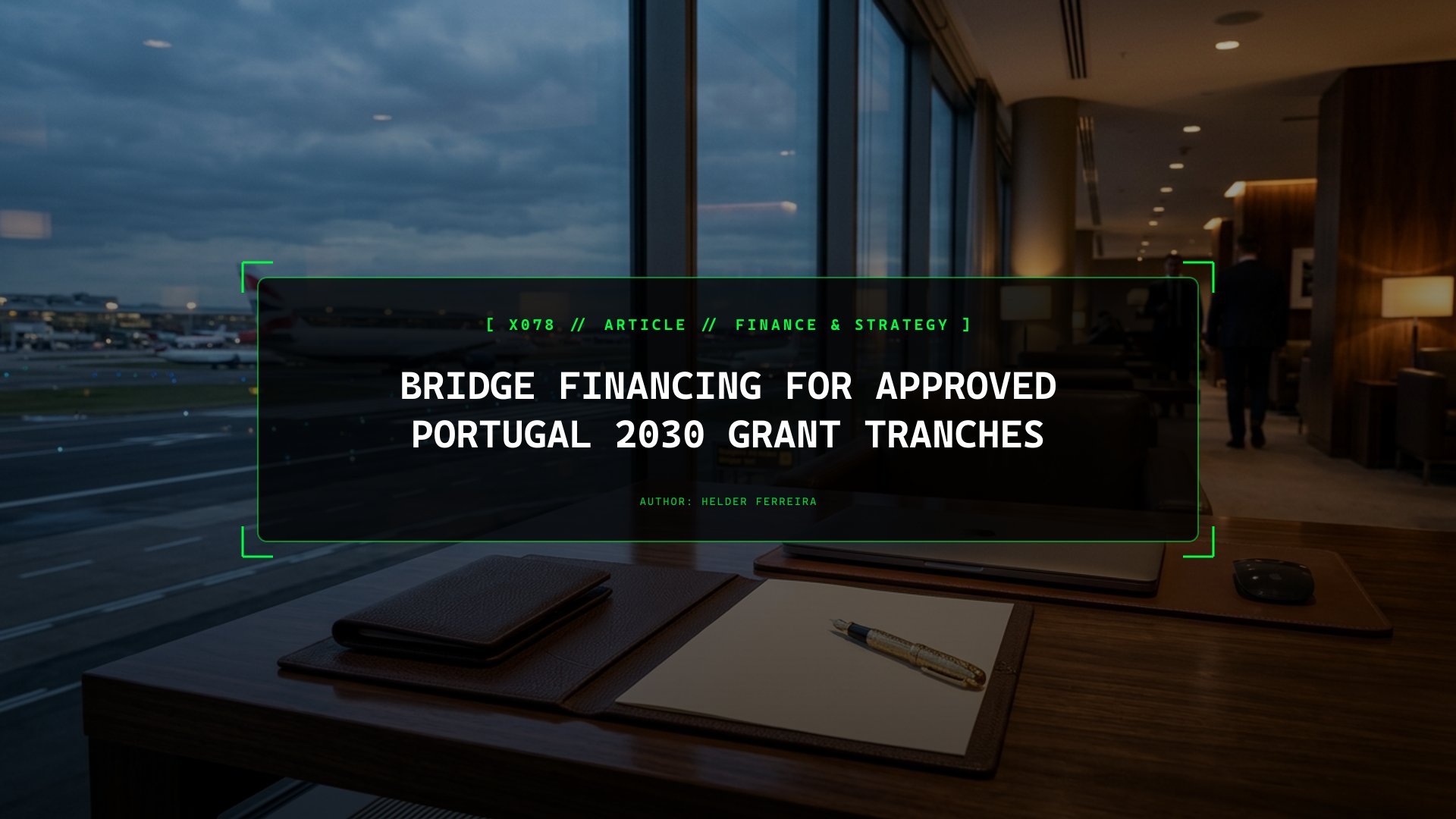 Bridge Financing for Approved Portugal 2030 Grant Tranches