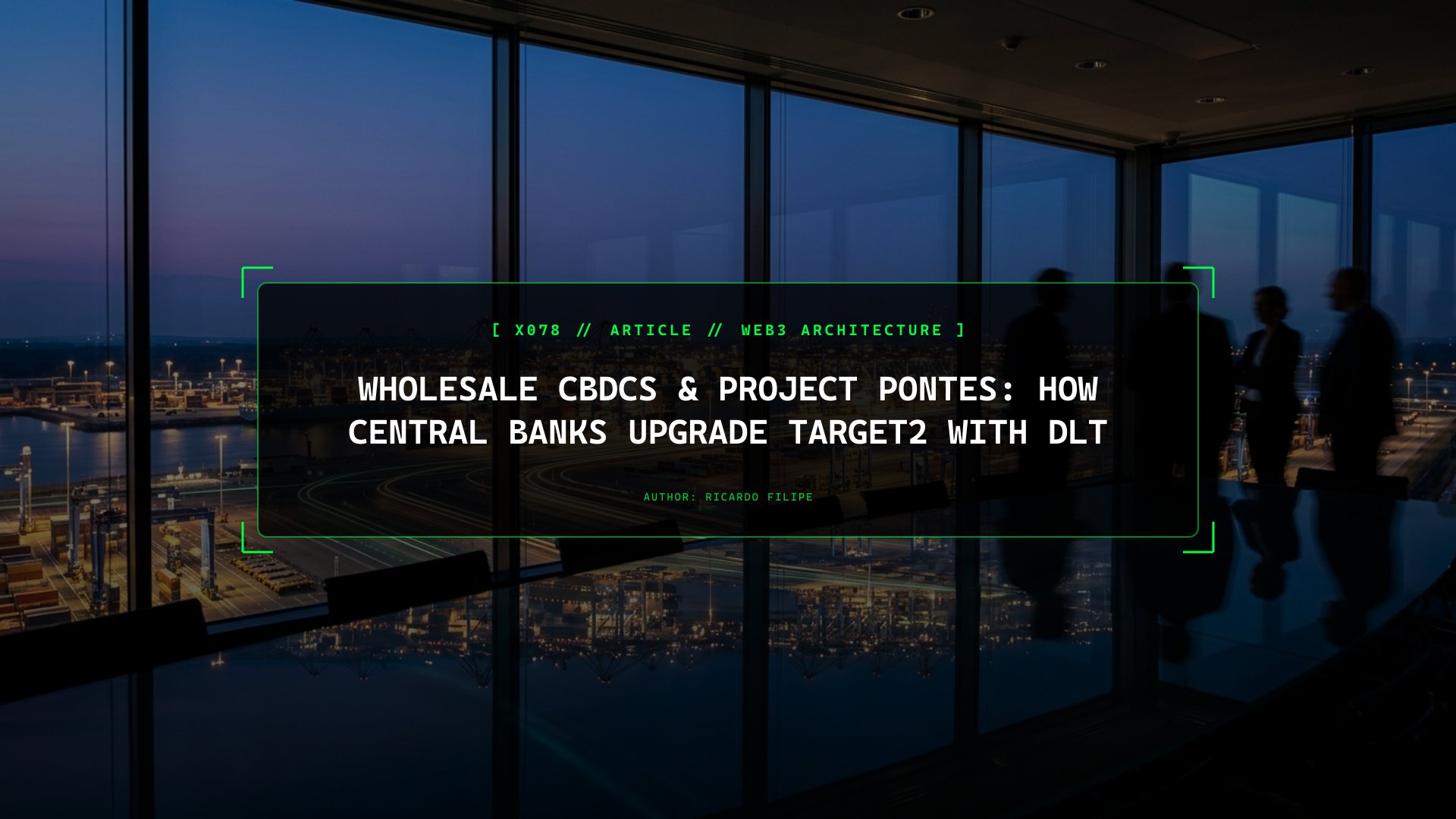 Wholesale CBDCs & Project Pontes: How Central Banks Upgrade TARGET2 with DLT