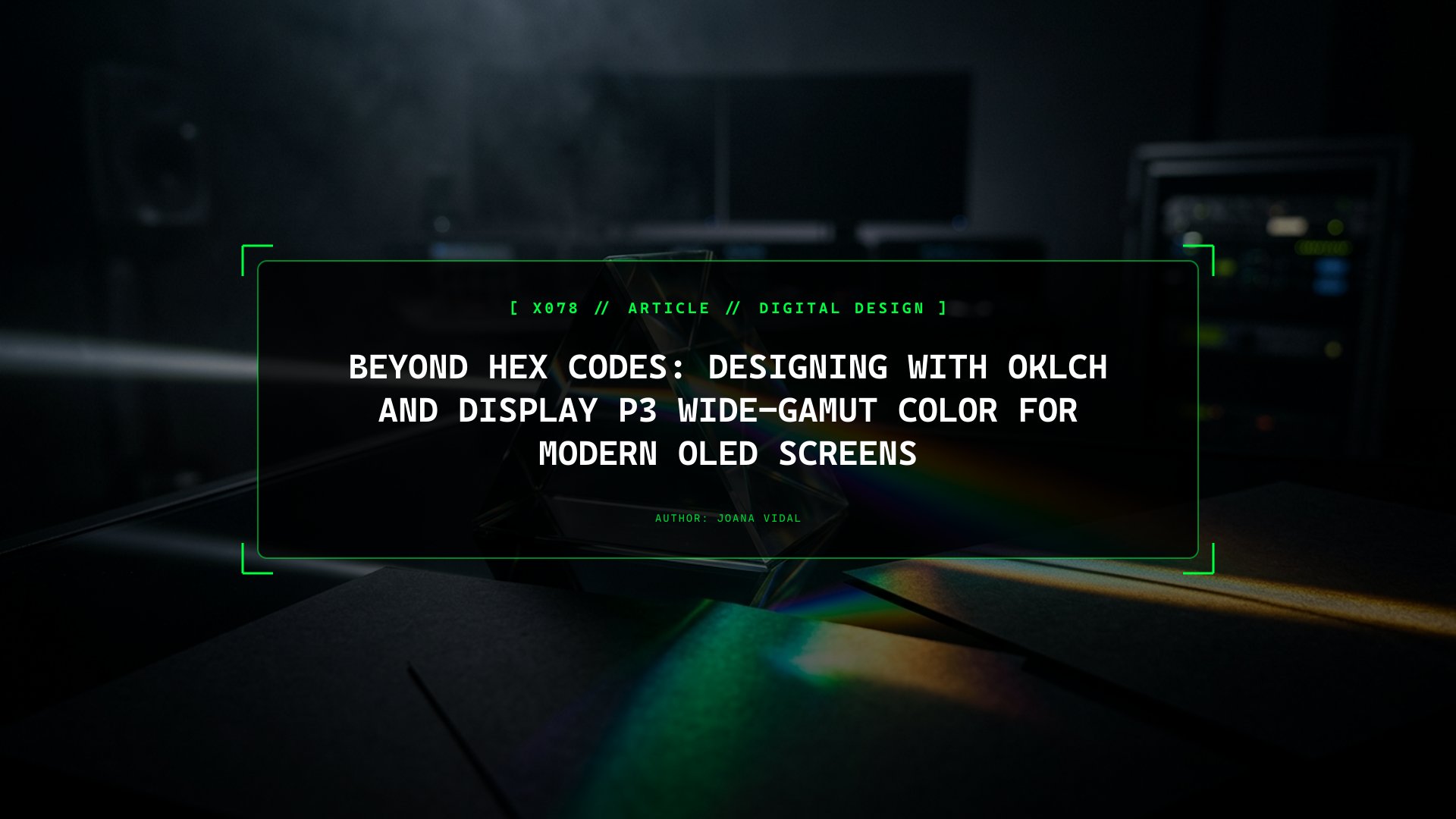 Beyond Hex Codes: Designing with OKLCH and Display P3 Wide-Gamut Color for Modern OLED Screens