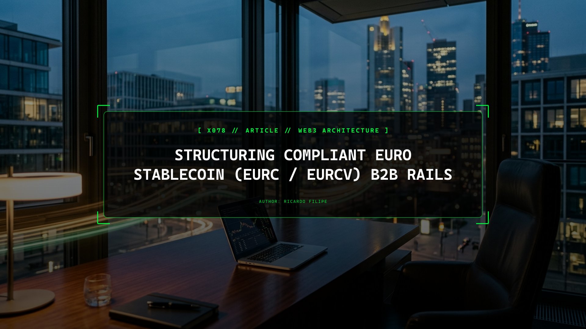 Structuring Compliant Euro Stablecoin (EURC / EURCV) B2B Rails