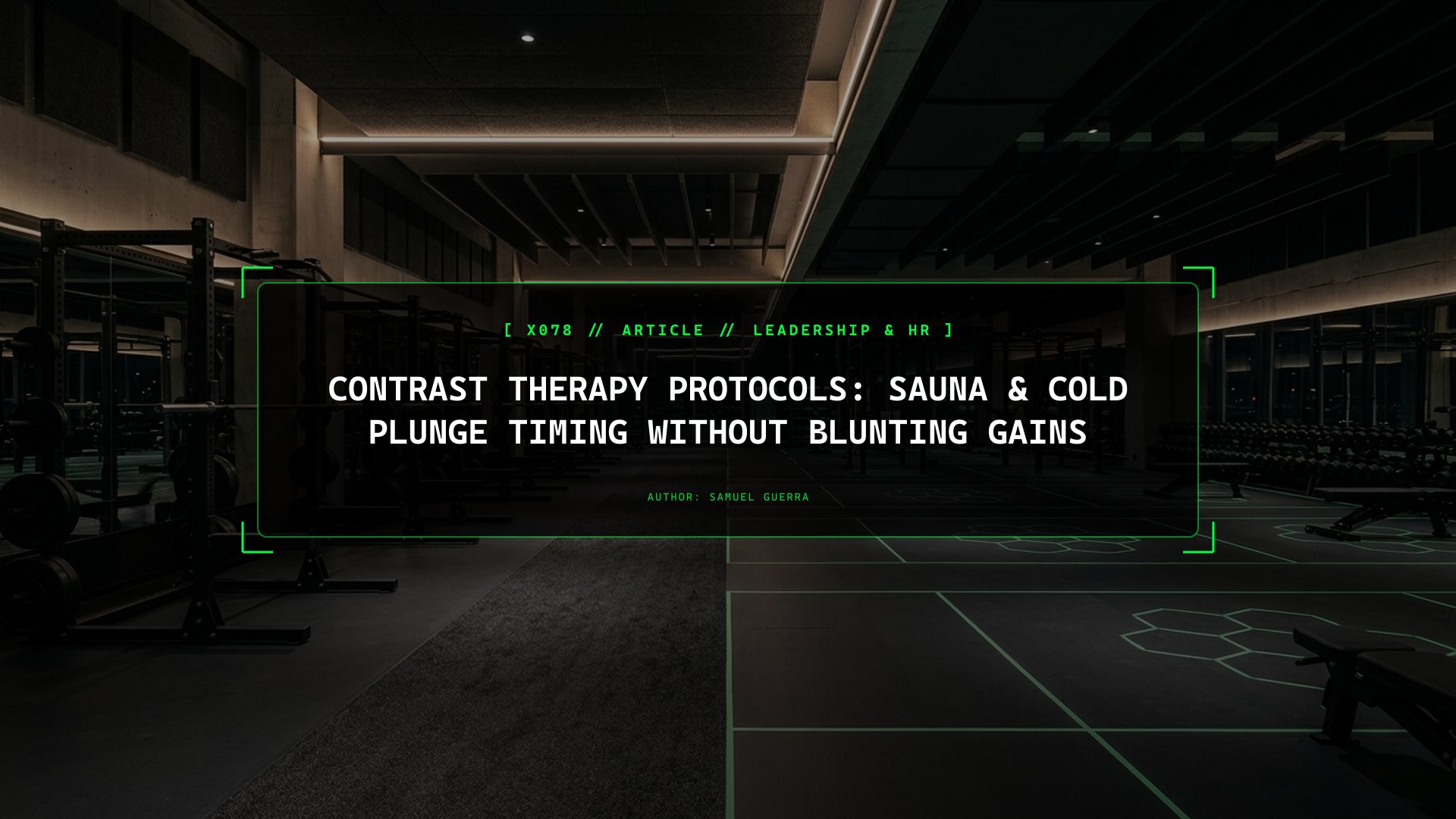 Contrast Therapy Protocols: Sauna & Cold Plunge Timing Without Blunting Gains