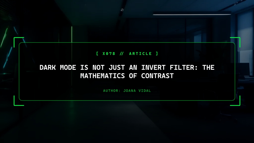 Dark Mode is Not Just an Invert Filter: The UI/UX Mathematics of Contrast