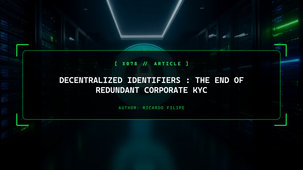 Decentralized Identifiers (DIDs): The End of Redundant Corporate KYC