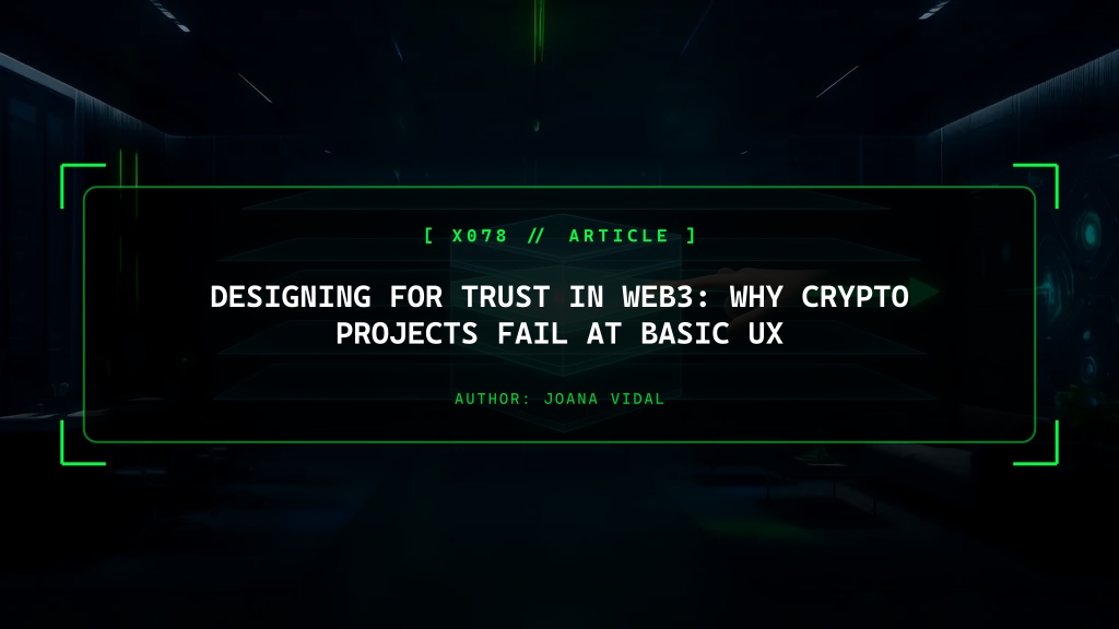 Designing for Trust in Web3: Why Crypto Projects Fail at Basic UX