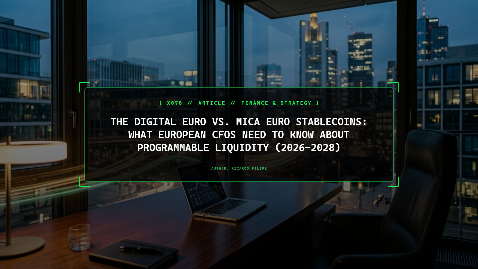 The Digital Euro vs. MiCA Euro Stablecoins: What European CFOs Need to Know About Programmable Liquidity (2026–2028)
