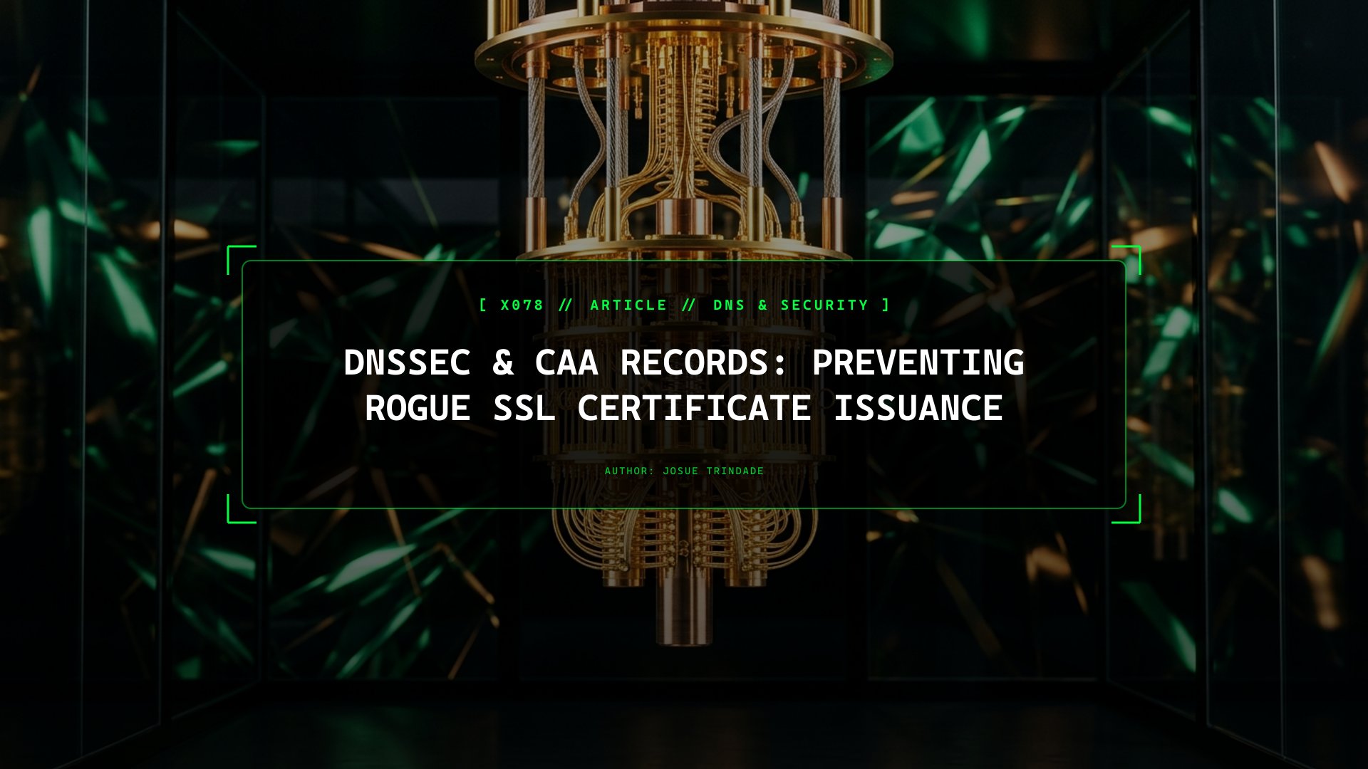 Two DNS Records That Take 3 Minutes to Add: How CAA and DNSSEC Stop Attackers From Issuing Fake SSL Certificates