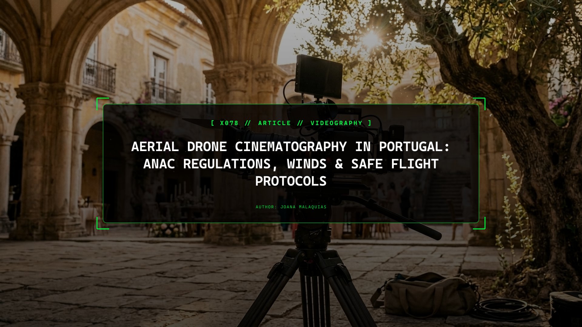 Aerial Drone Cinematography in Portugal: ANAC Regulations, Winds & Safe Flight Protocols