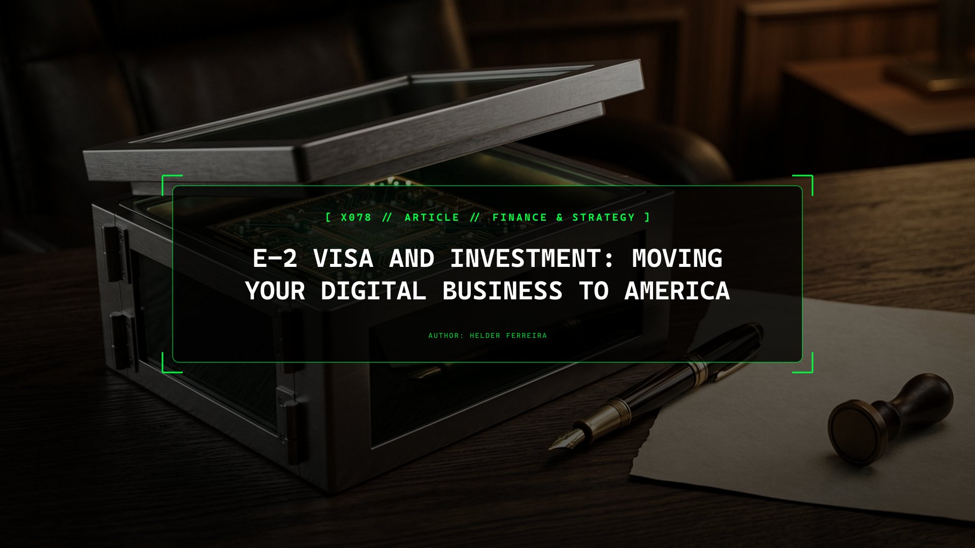 E-2 Visa and Investment: Moving Your Digital Business to America