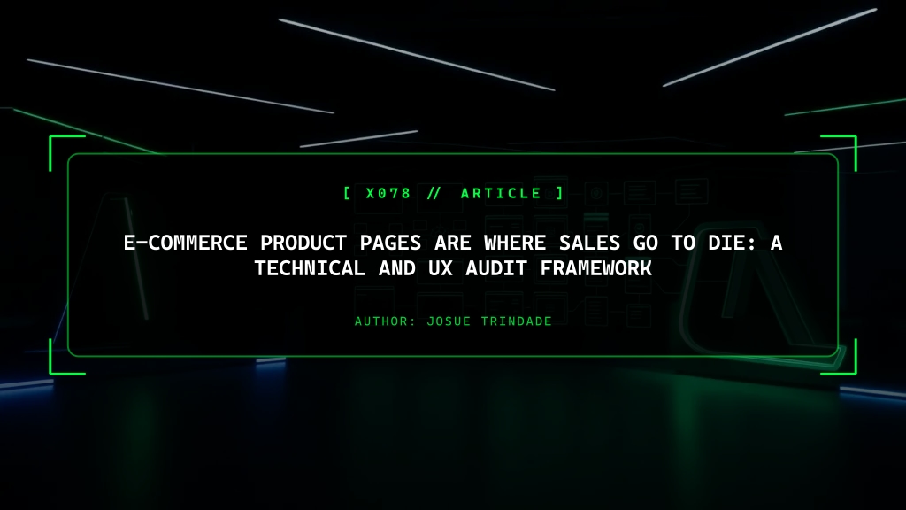 E-Commerce Product Pages Are Where Sales Go to Die: A Conversion Audit Framework