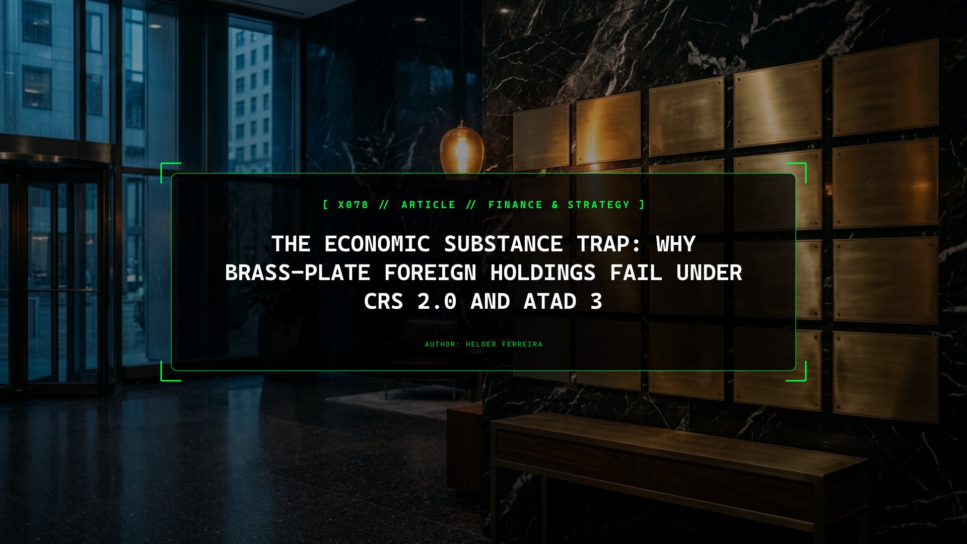 The Economic Substance Trap: Why Brass-Plate Foreign Holdings Fail Under CRS 2.0 and ATAD 3