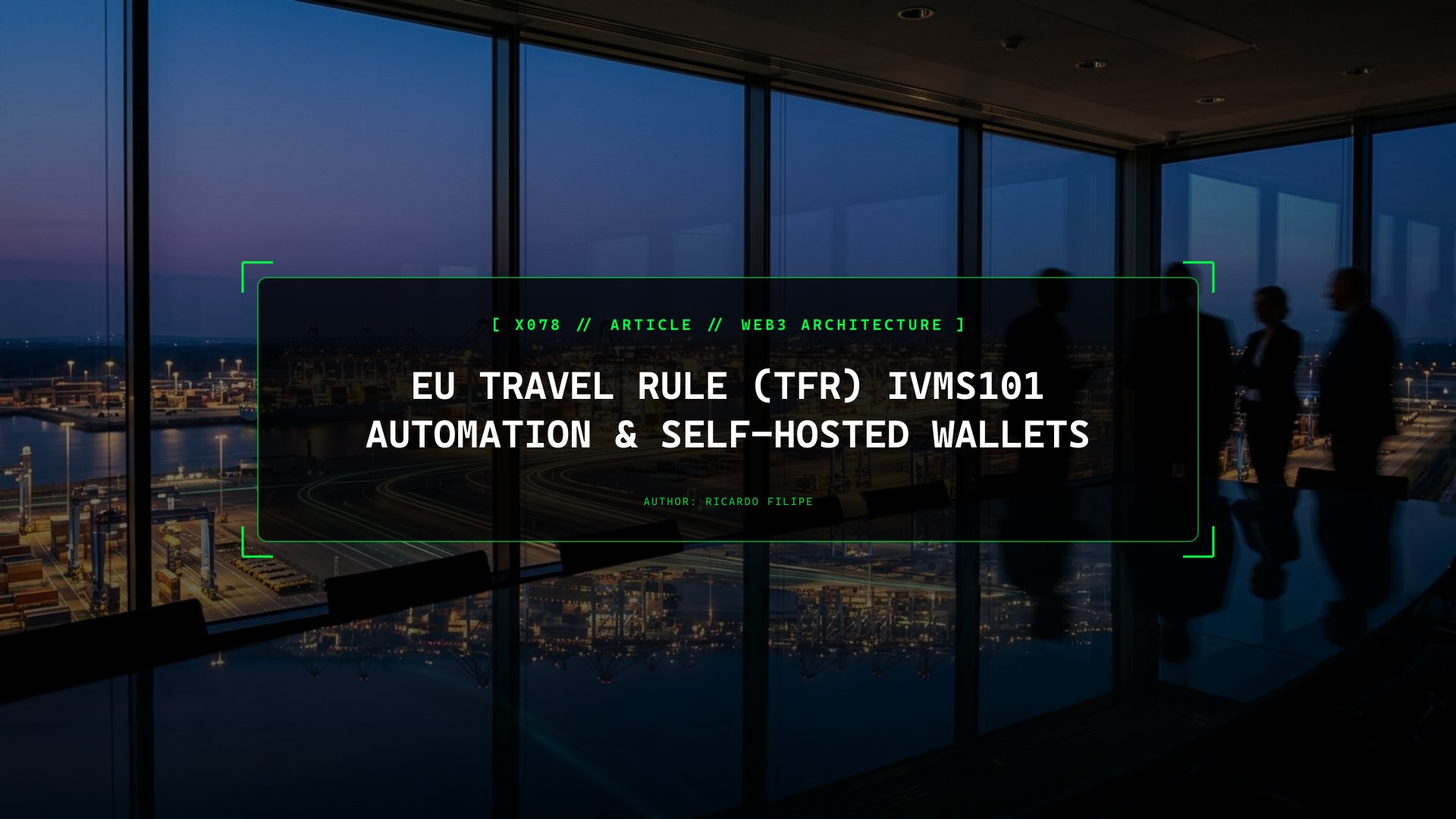 EU Travel Rule (TFR) IVMS101 Automation & Self-Hosted Wallets