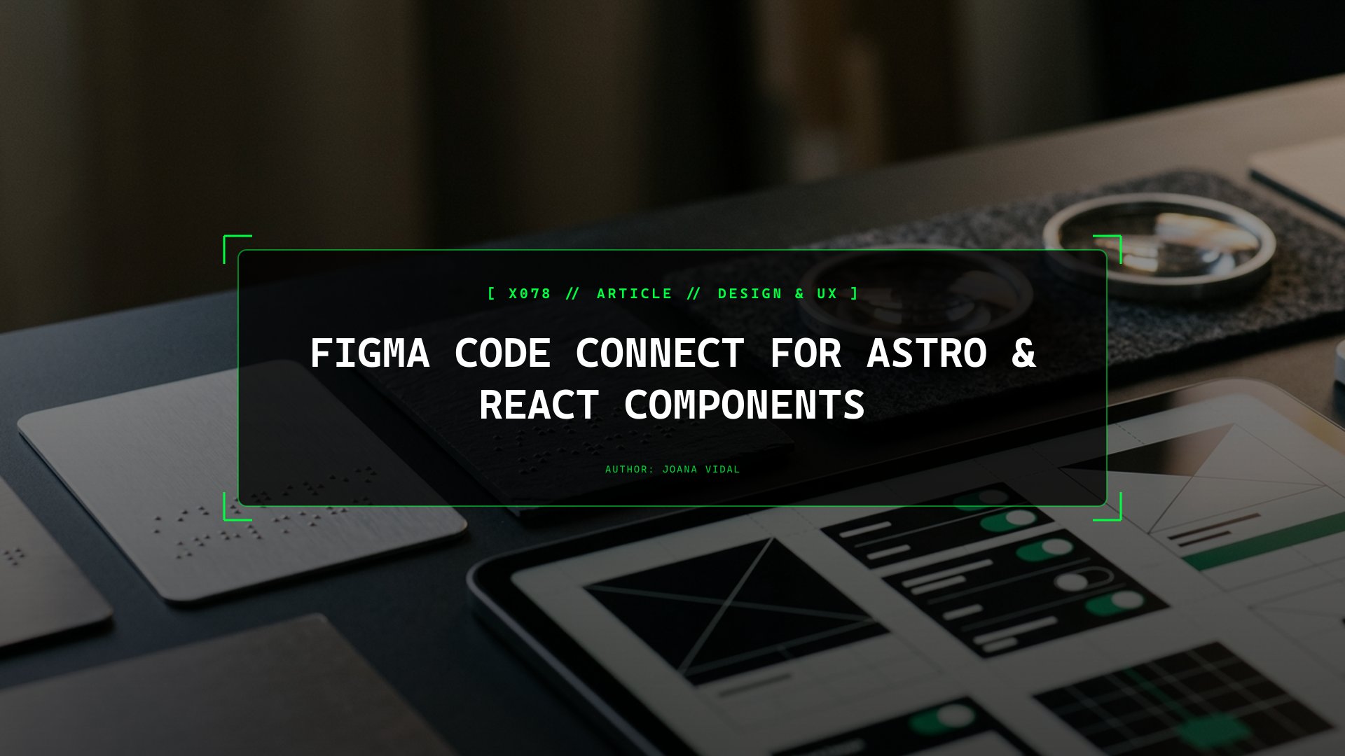 Figma Dev Mode Code Connect Mapping Directly to Astro & React Components
