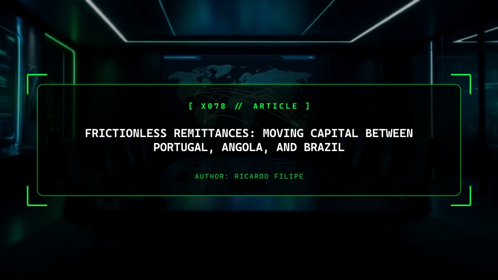 Frictionless Remittances: Moving Capital Between Portugal, Angola, and Brazil