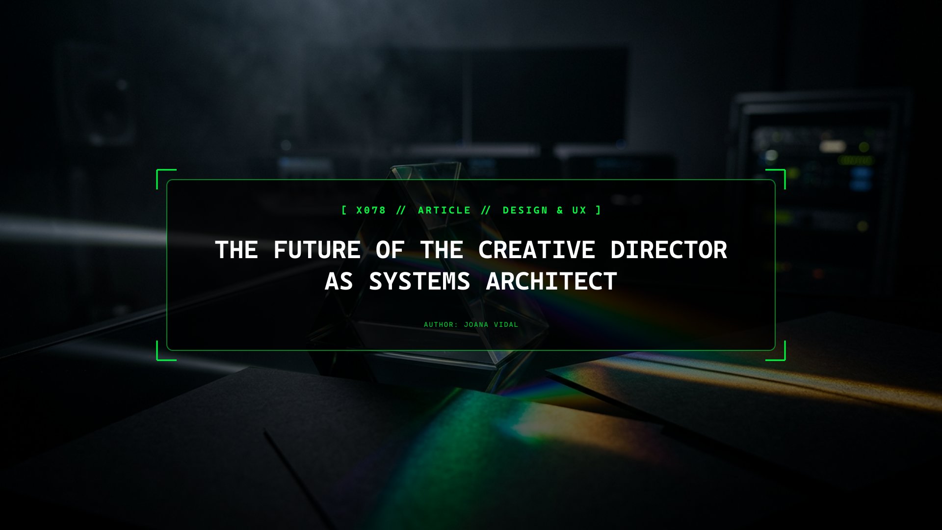 The Future of the Creative Director as Systems Architect
