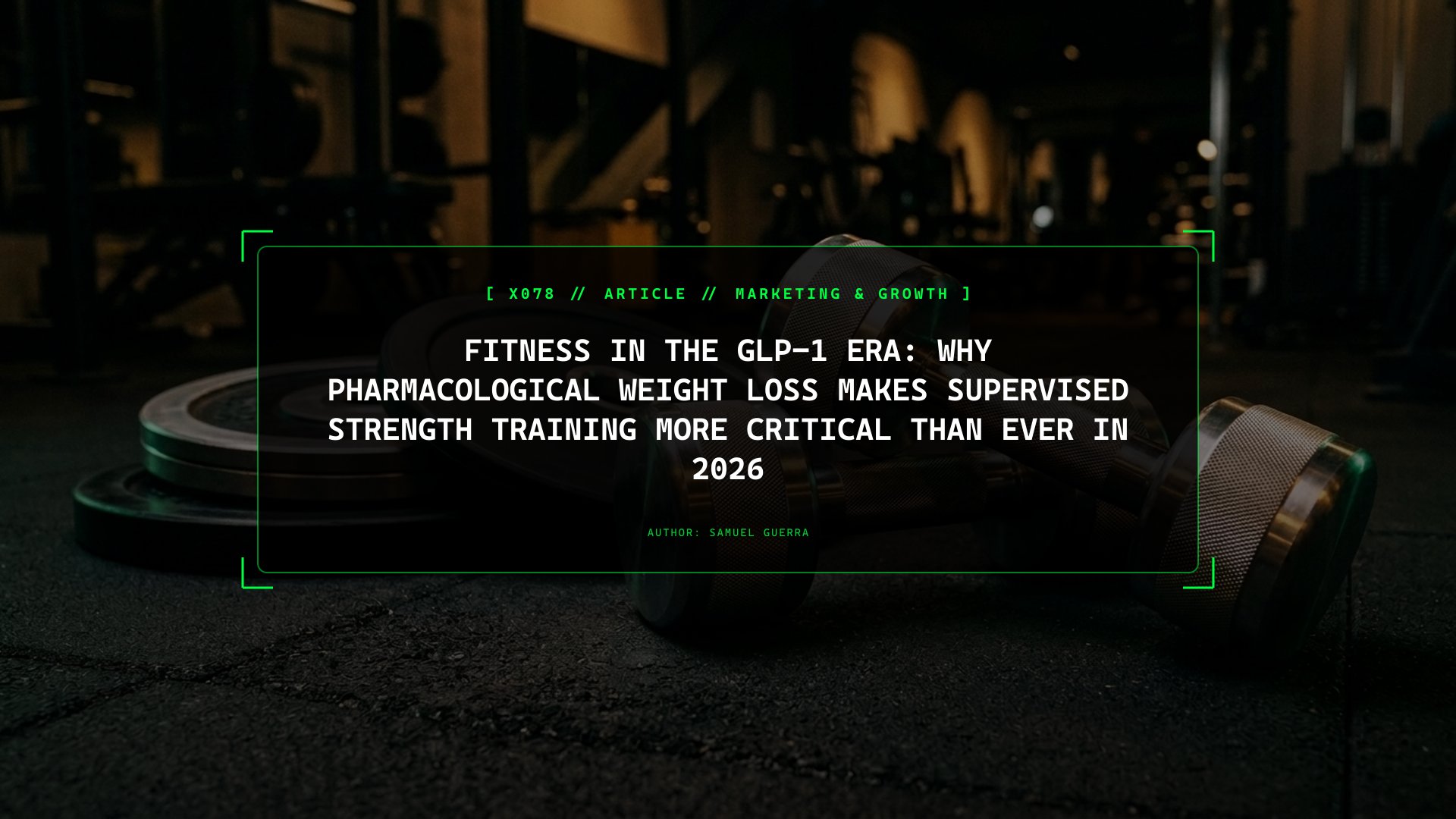 Fitness in the GLP-1 Era: Why Pharmacological Weight Loss Makes Supervised Strength Training More Critical Than Ever in 2026