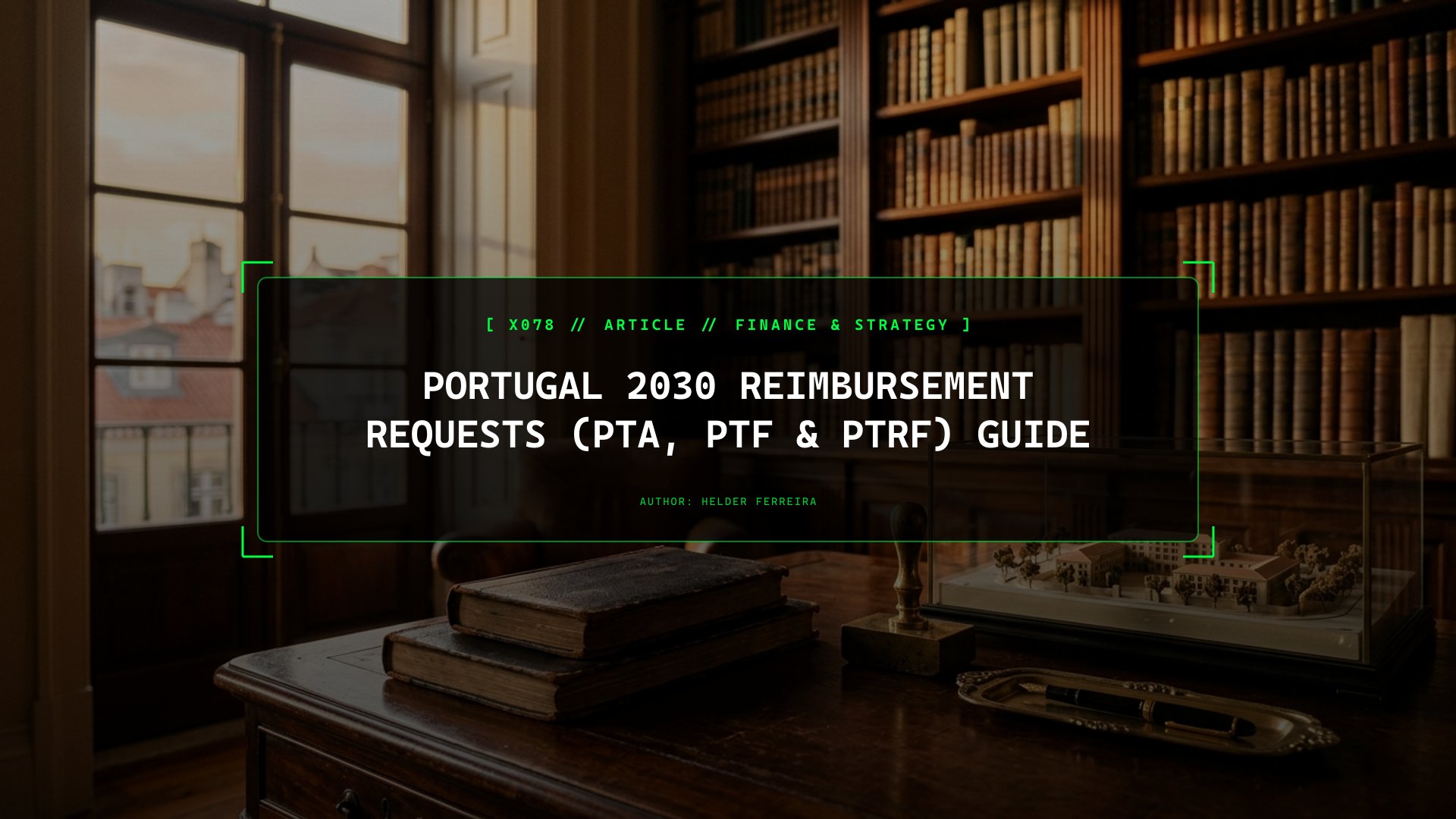 Portugal 2030 Reimbursement Requests (PTA, PTF & PTRF) Guide