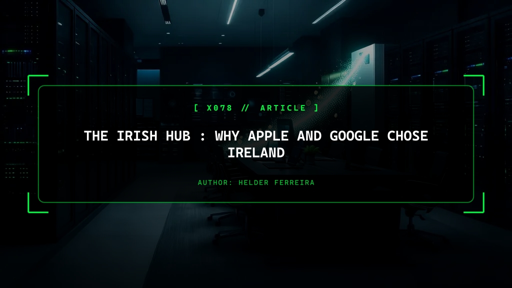 The Irish Hub (SaaS): Why Apple and Google Chose Ireland