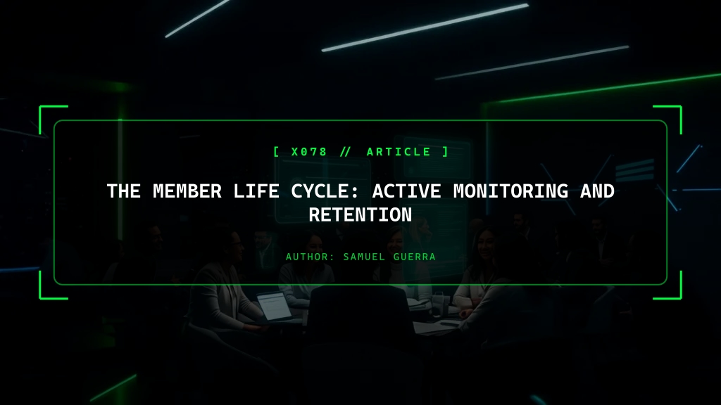 The Member Life Cycle: Active Monitoring and Retention