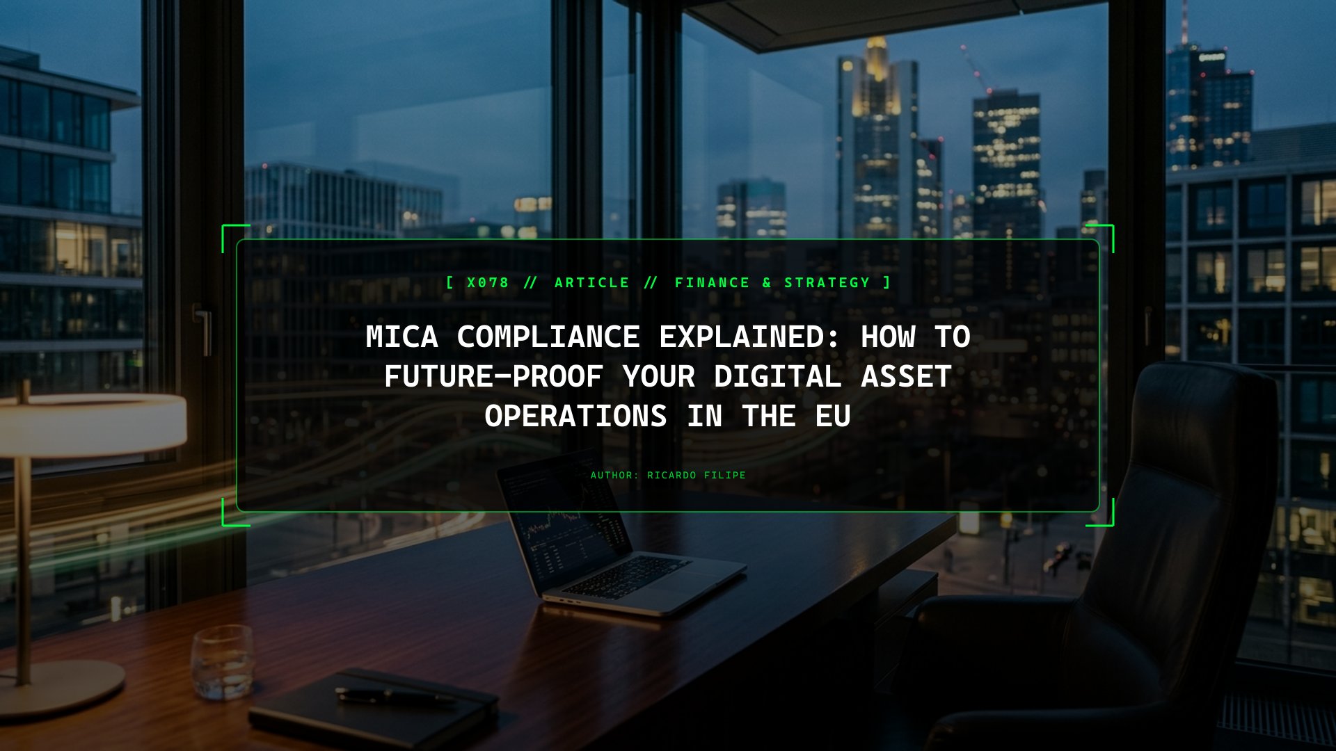 MiCA Compliance Explained: Future-Proofing Digital Asset Operations