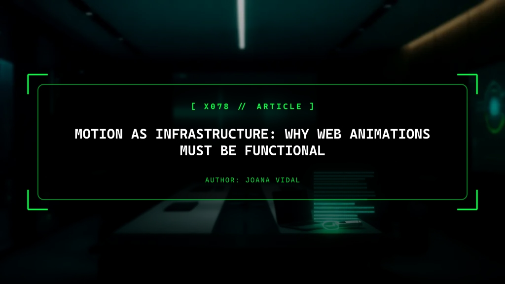 Motion as Hard Infrastructure: Why Corporate Web Animations Must Be Functional, Not Decorative