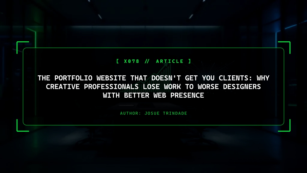 The Portfolio Website That Doesn't Get You Clients: Why Presence Beats Portfolio
