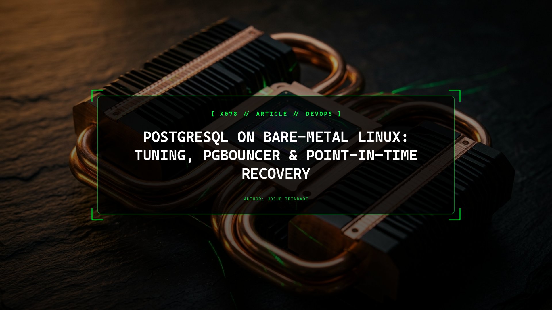 PostgreSQL on Dedicated Linux Nodes: Memory Tuning, PgBouncer Connection Pooling & Point-in-Time Recovery