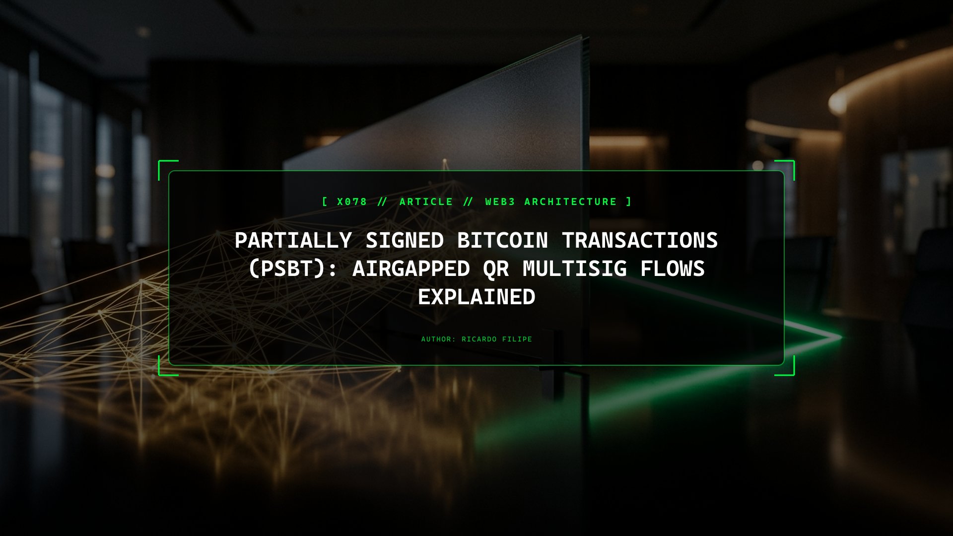 Partially Signed Bitcoin Transactions (PSBT): Airgapped QR Multisig Flows Explained