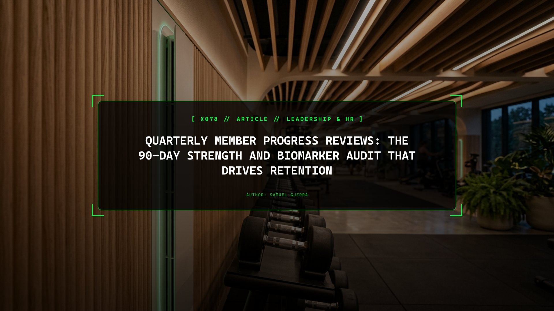 Quarterly Member Progress Reviews: The 90-Day Strength and Biomarker Audit That Drives Retention