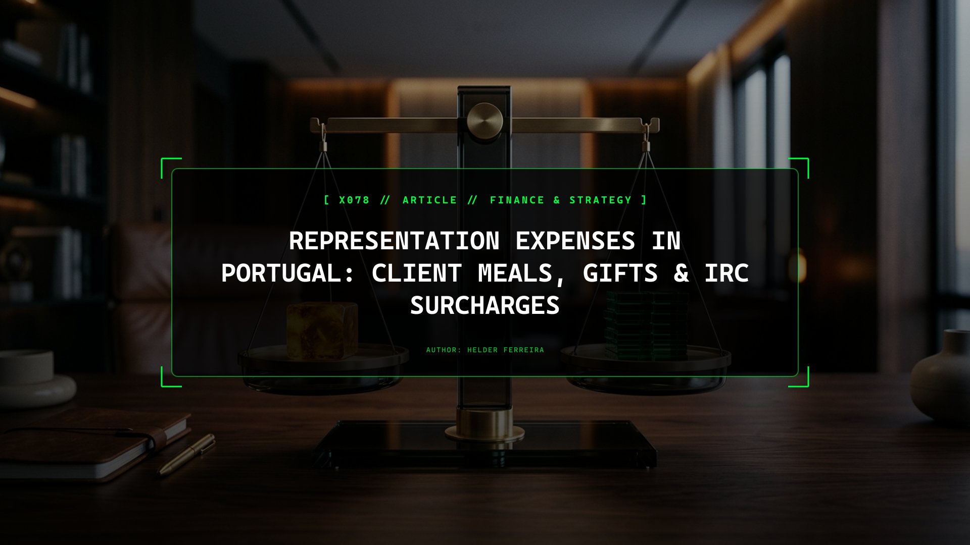 Representation Expenses in Portugal: Rules for Client Meals, Gifts & IRC