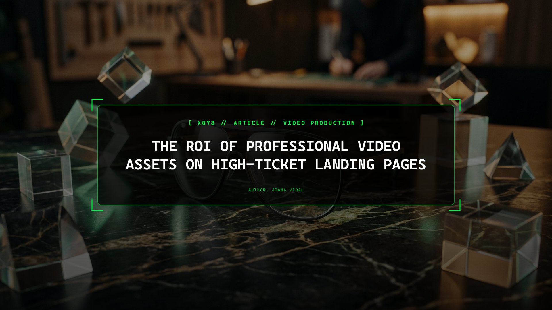 The Brutal ROI of Professional Video Assets on High-Ticket Landing Pages