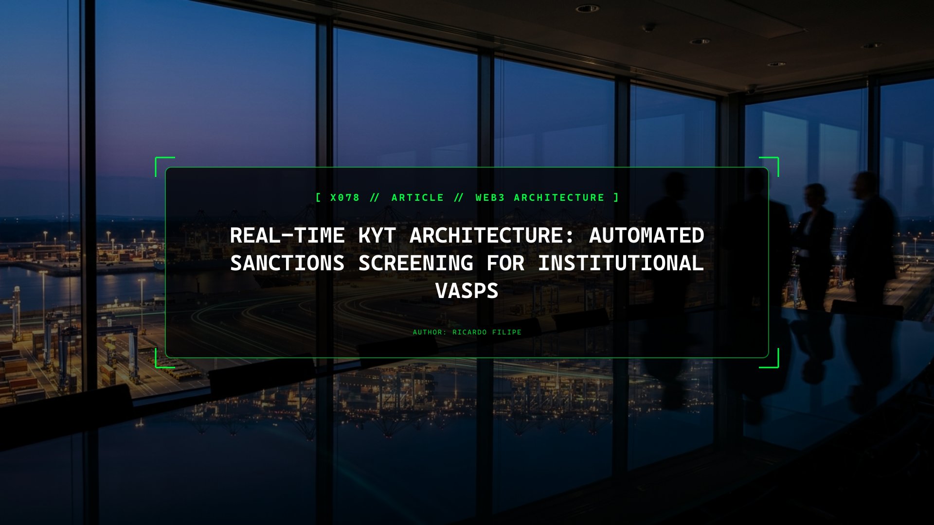 Real-Time KYT Architecture: Screening Counterparties Against OFAC & EU Lists