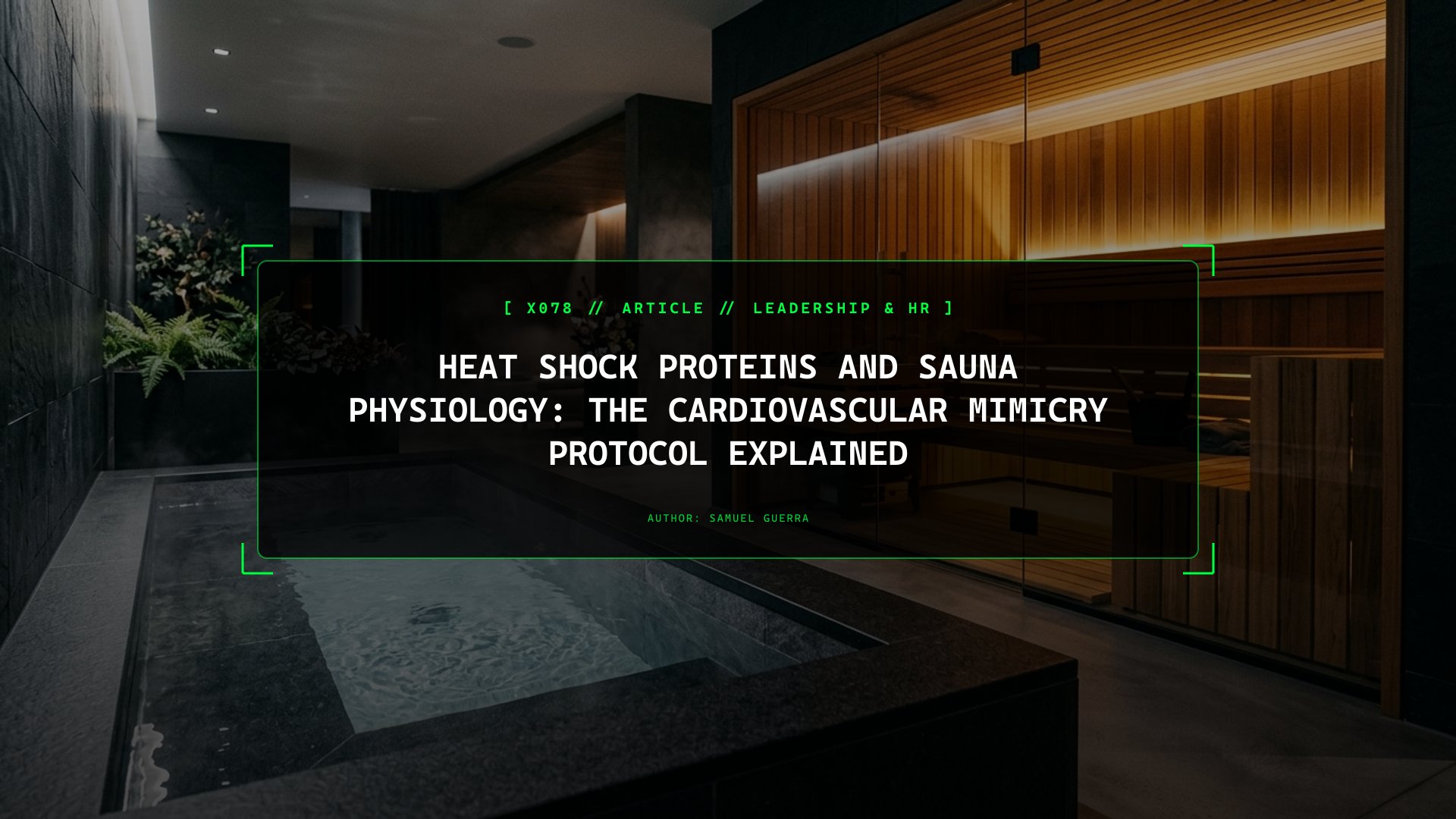 Heat Shock Proteins and Sauna Physiology: The Cardiovascular Mimicry Protocol Explained