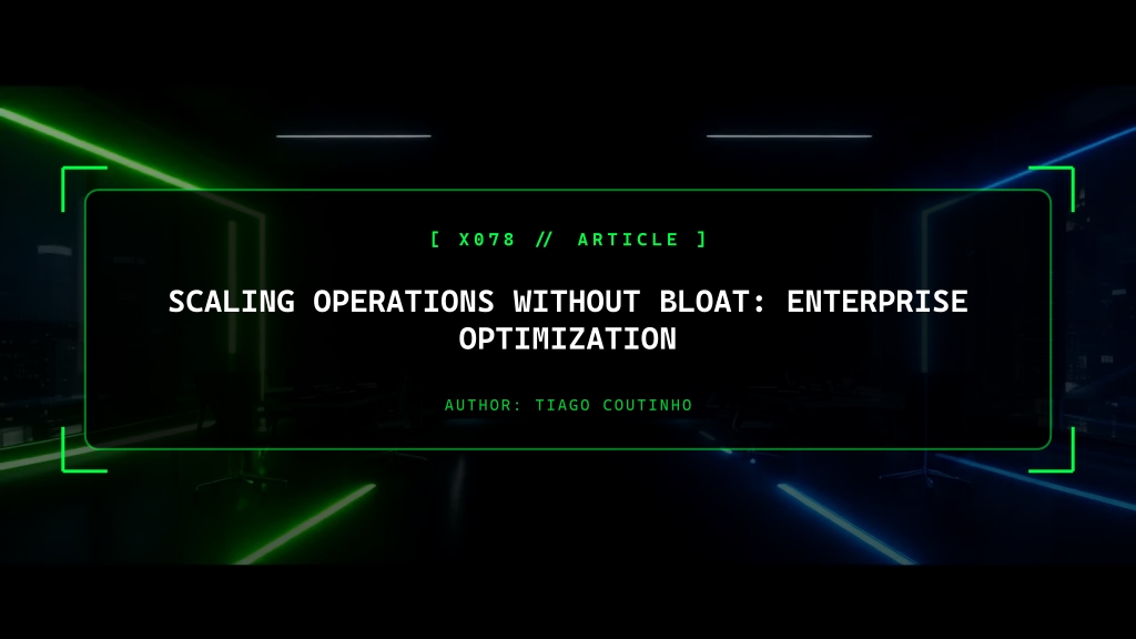 Scaling Operations Without Bloat: Enterprise Optimization