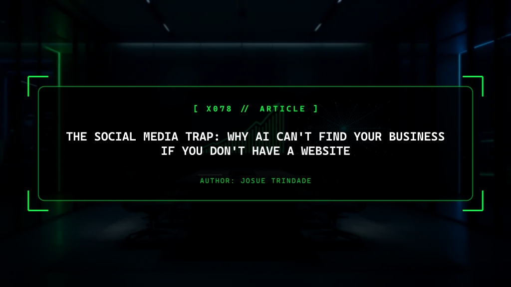 The Social Media Trap: Why AI Can't Find Your Business