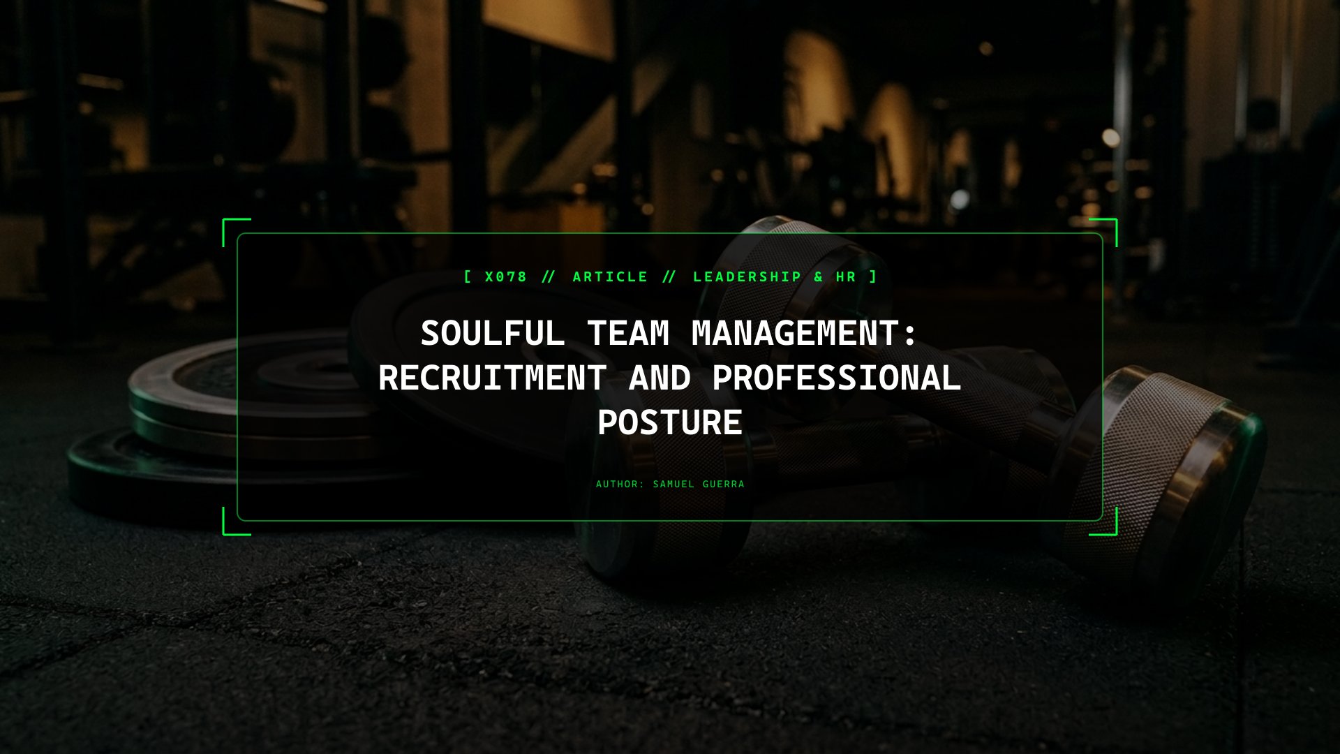 Soulful Team Management: Recruitment and Professional Posture