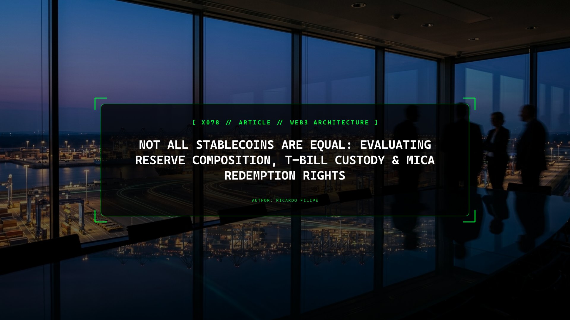 Not All Stablecoins Are Equal: Evaluating Reserve Composition, T-Bill Custody & MiCA Redemption Rights