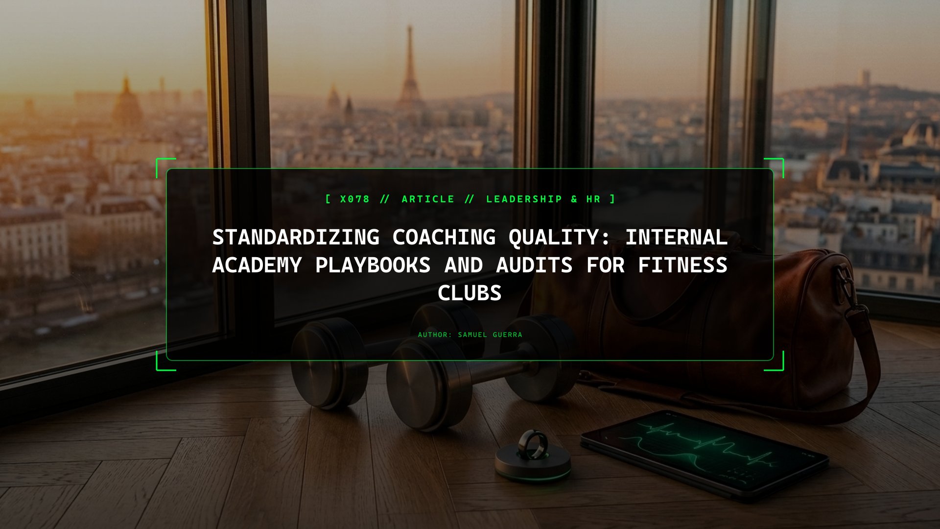 Standardizing Coaching Quality: Internal Academy Playbooks and Audits for Fitness Clubs