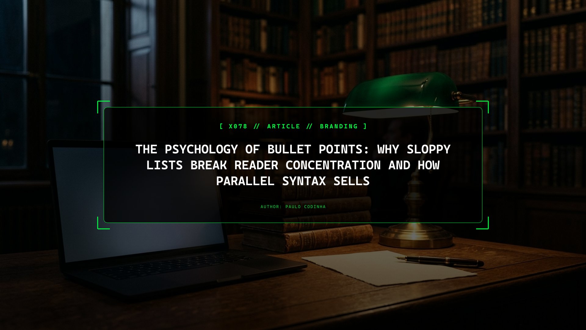 The Psychology of Bullet Points: Why Sloppy Lists Break Reader Concentration and How Parallel Syntax Sells
