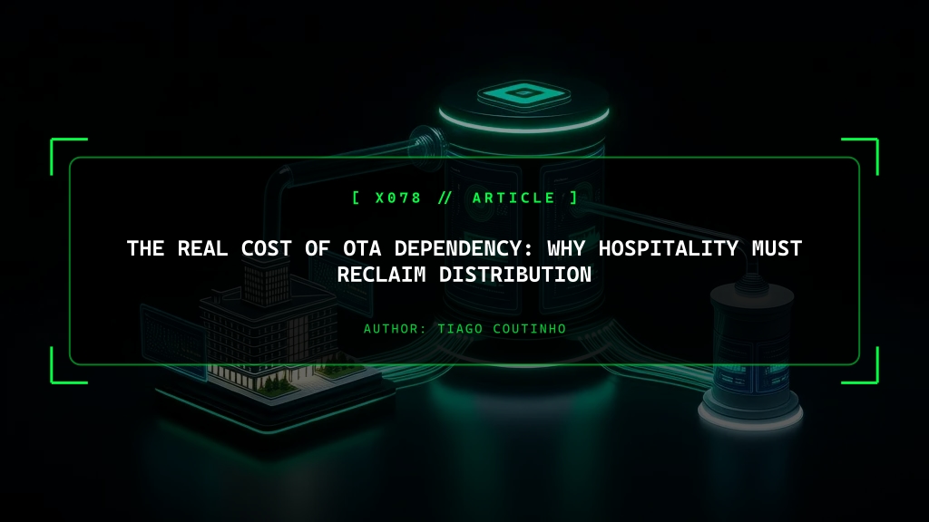 The Real Cost of OTA Dependency: Why Hospitality Must Reclaim Distribution