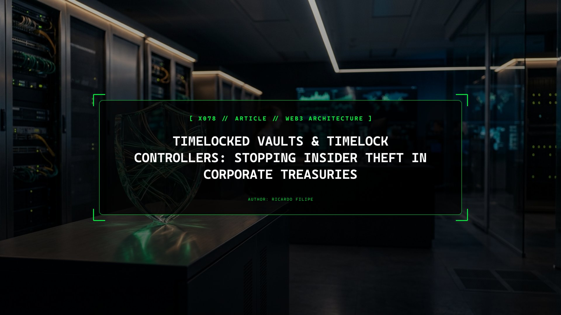 Timelocked Vaults & Timelock Controllers: Stopping Insider Theft in Corporate Treasuries