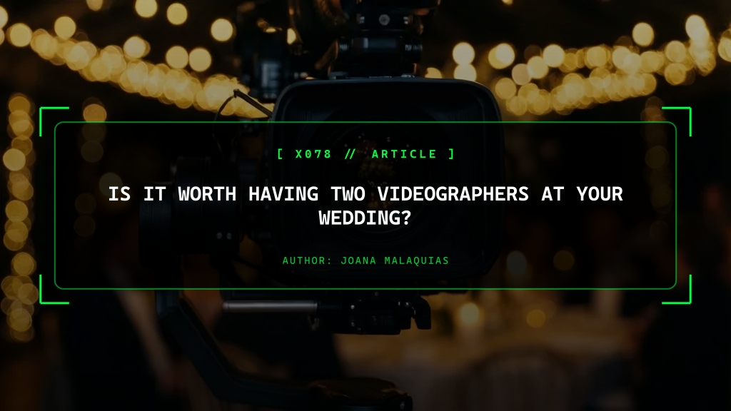 Is It Worth Having Two Videographers at Your Wedding?