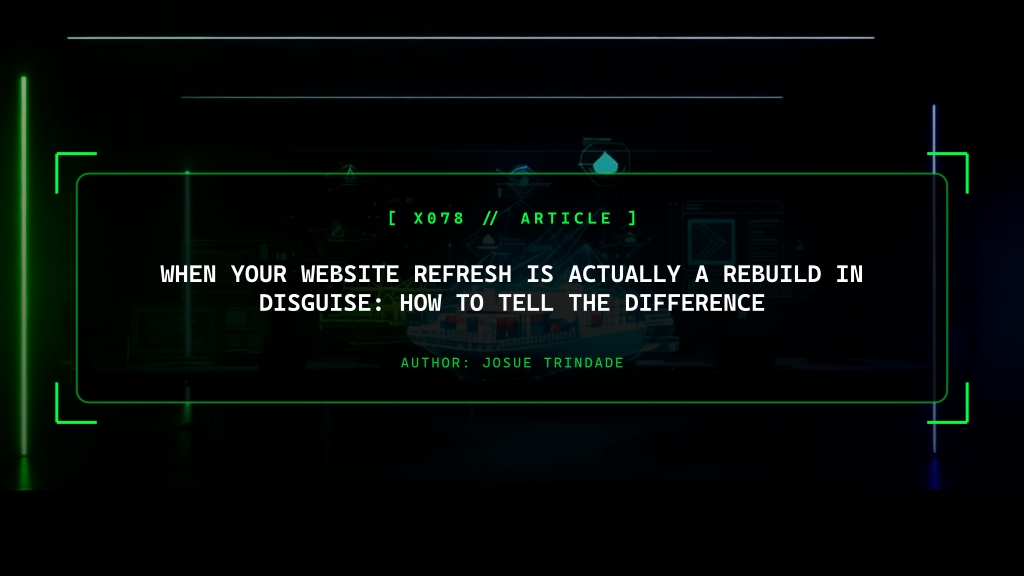 When Your Website Refresh Is Actually a Rebuild in Disguise